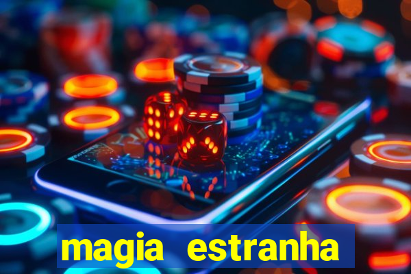 magia estranha filme completo dublado google drive